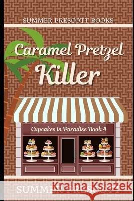 Caramel Pretzel Killer Summer Prescott 9781975978563 Createspace Independent Publishing Platform - książka