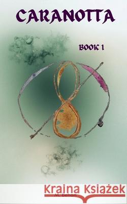 Caranotta: Book I M. Behan 9788284512402 Bod - Books on Demand - książka