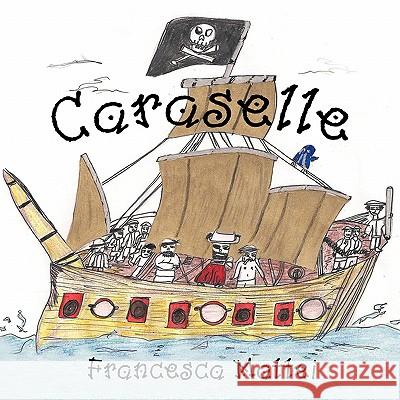 Caraselle Francesca Mattei 9781426932199 Trafford Publishing - książka