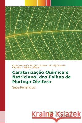 Caraterização Química e Nutricional das Folhas de Moringa Oleifera Borges Teixeira Estelamar Maria 9783639755213 Novas Edicoes Academicas - książka