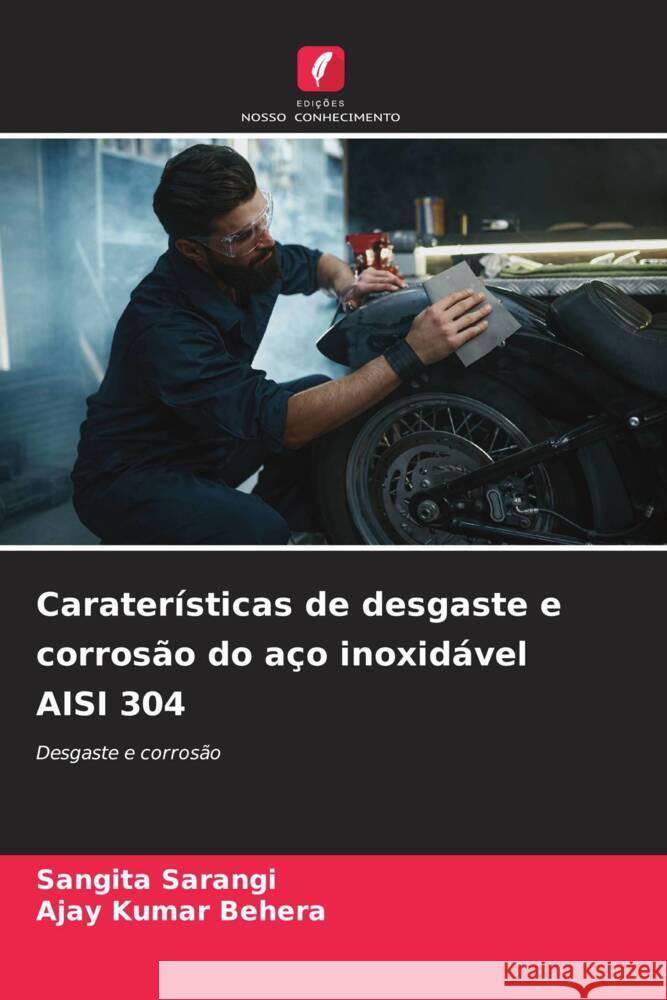 Caraterísticas de desgaste e corrosão do aço inoxidável AISI 304 Sarangi, Sangita, Behera, Ajay Kumar 9786208208998 Edições Nosso Conhecimento - książka