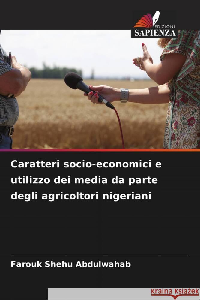 Caratteri socio-economici e utilizzo dei media da parte degli agricoltori nigeriani Abdulwahab, Farouk Shehu 9786204415666 Edizioni Sapienza - książka