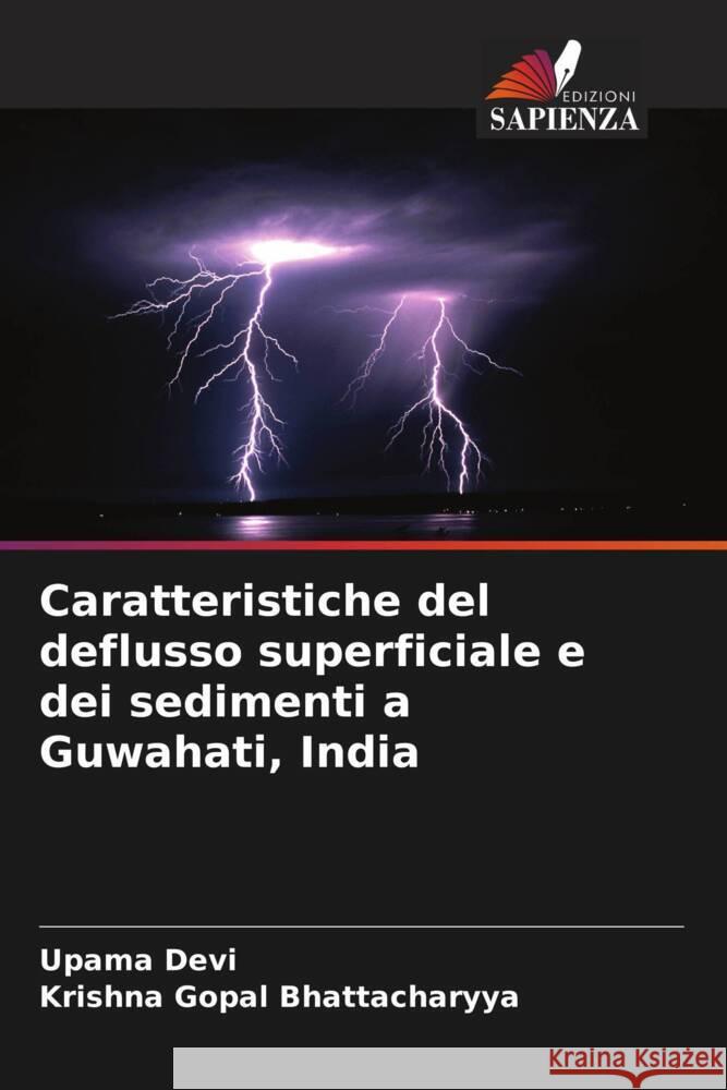 Caratteristiche del deflusso superficiale e dei sedimenti a Guwahati, India Devi, Upama, Bhattacharyya, Krishna Gopal 9786209381300 Edizioni Sapienza - książka