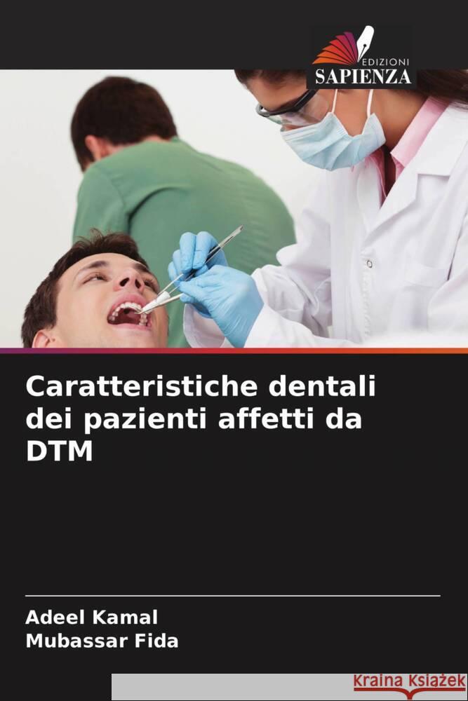 Caratteristiche dentali dei pazienti affetti da DTM Adeel Kamal Mubassar Fida 9786208146054 Edizioni Sapienza - książka