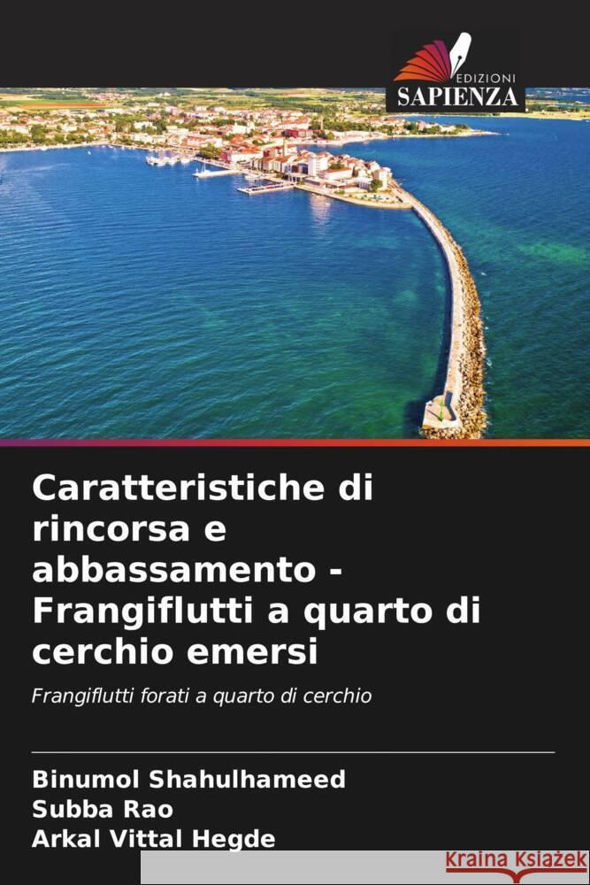 Caratteristiche di rincorsa e abbassamento - Frangiflutti a quarto di cerchio emersi Shahulhameed, Binumol, Rao, Subba, Vittal Hegde, Arkal 9786204923901 Edizioni Sapienza - książka