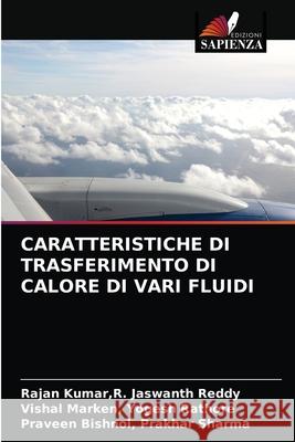 Caratteristiche Di Trasferimento Di Calore Di Vari Fluidi R Jaswanth Reddy Rajan Kumar, Vishal Marken Yogesh Rathore, Praveen Bishnoi Prakhar Sharma 9786203359398 Edizioni Sapienza - książka