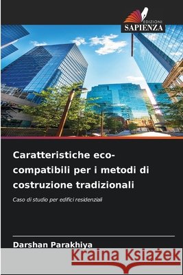 Caratteristiche eco-compatibili per i metodi di costruzione tradizionali Parakhiya, Darshan 9786209856815 Edizioni Sapienza - książka
