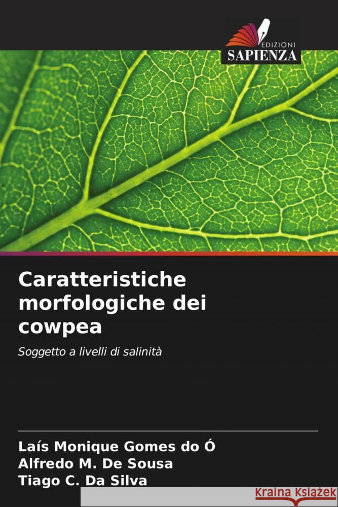 Caratteristiche morfologiche dei cowpea Gomes do Ó, Laís Monique, de Sousa, Alfredo M., Da Silva, Tiago C. 9786208551513 Edizioni Sapienza - książka