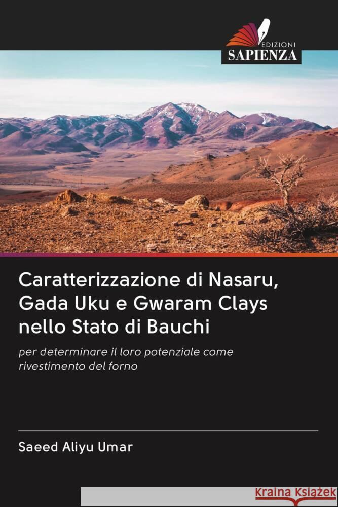 Caratterizzazione di Nasaru, Gada Uku e Gwaram Clays nello Stato di Bauchi Umar, Saeed Aliyu 9786202974585 Edizioni Sapienza - książka