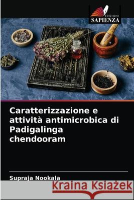 Caratterizzazione e attività antimicrobica di Padigalinga chendooram Supraja Nookala 9786204038902 Edizioni Sapienza - książka