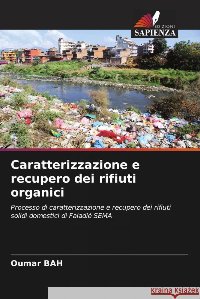 Caratterizzazione e recupero dei rifiuti organici Oumar Bah 9786207250554 Edizioni Sapienza - książka