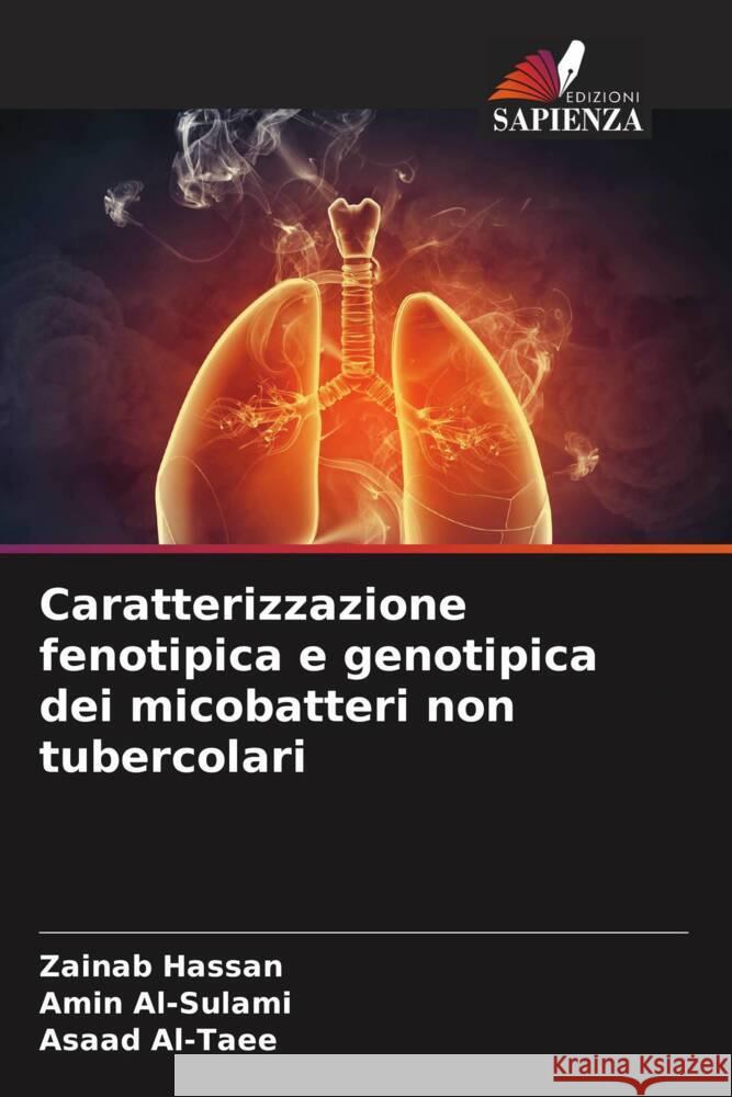Caratterizzazione fenotipica e genotipica dei micobatteri non tubercolari Zainab Hassan Amin Al-Sulami Asaad Al-Taee 9786208559472 Edizioni Sapienza - książka
