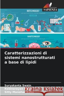 Caratterizzazioni di sistemi nanostrutturati a base di lipidi Suryakanta Swain Rabinarayan Parhi Sitty Manohar Babu 9786207611423 Edizioni Sapienza - książka