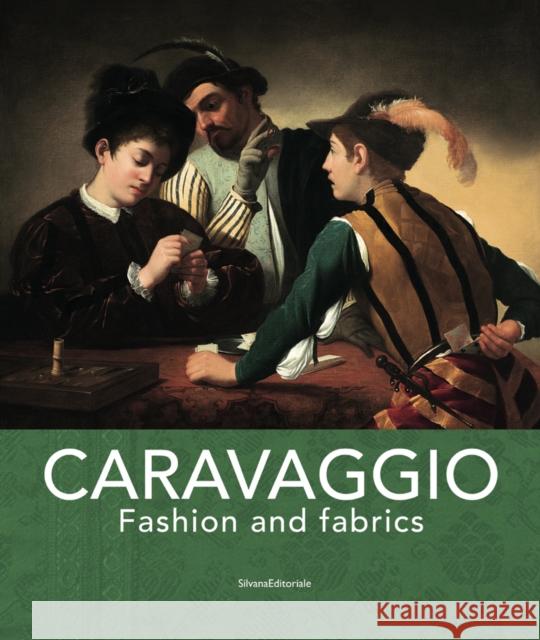 Caravaggio: Fashion and Fabrics Francesco Gonzales   9788836635146 Silvana - książka