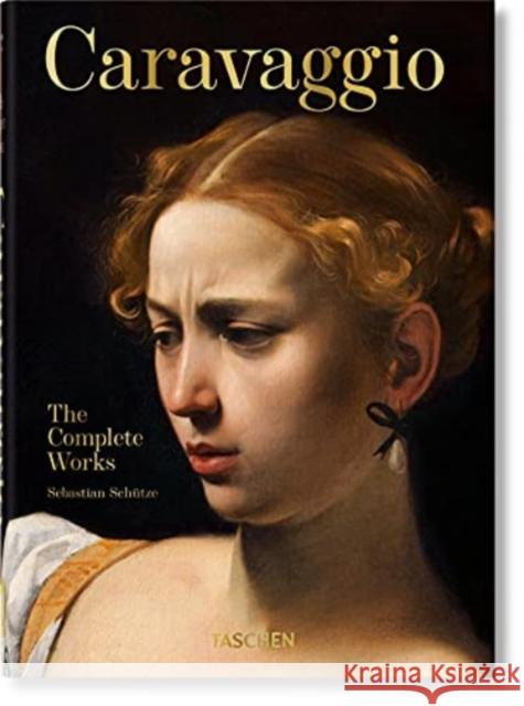 Caravaggio. The Complete Works. 45th Ed. Sebastian Schutze 9783836587969 Taschen GmbH - książka