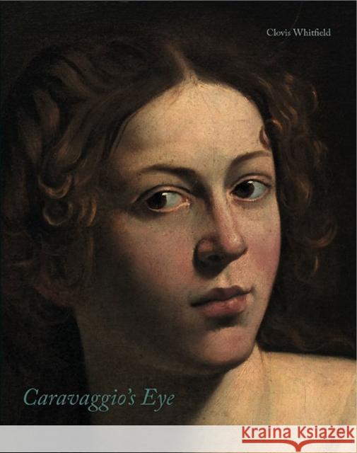 Caravaggio's Eye Whitfield, Clovis 9781907372100  - książka
