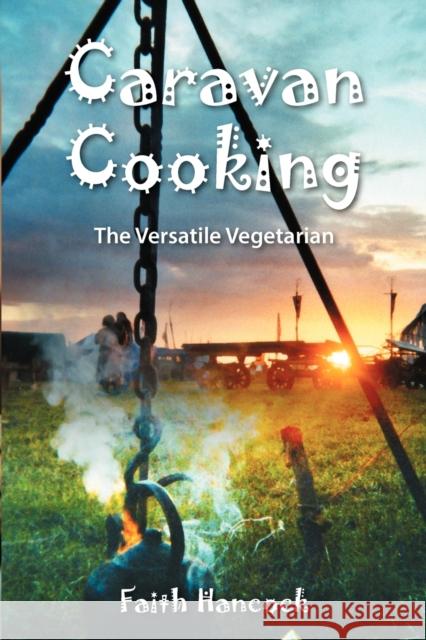 Caravan Cooking: The Versatile Vegetarian Faith Hancock 9781904799542 Tiger of the Stripe - książka