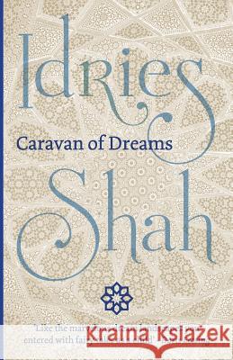 Caravan of Dreams Idries Shah 9781784790158 Isf Publishing - książka
