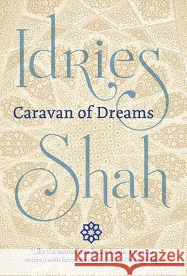 Caravan of Dreams Idries Shah   9781784799915 ISF Publishing - książka