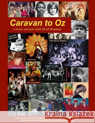 Caravan to Oz: A family reinvents itself off-off-Broadway Harris, Walter Michael 9780615997520 El Dorado Books USA - książka