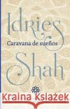 Caravana de sueños Shah, Idries 9781784799779 ISF Publishing