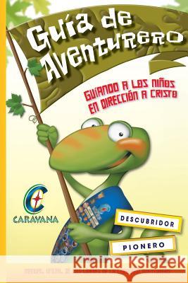 Caravana Guia del Aventurero: Manual oficial de los líderes de la Caravana Aventureros Virginia Folsom 9781635800920 Mesoamerica Regional Publications - książka