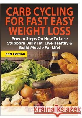 Carb Cycling for Fast Easy Weight Loss Lindsey Pylarinos 9781329641426 Lulu.com - książka