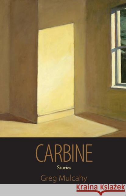 Carbine: Stories Mulcahy, Greg 9781558498181 University of Massachusetts Press - książka