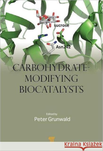 Carbohydrate-Modifying Biocatalysts Peter Grunwald 9789814241670 Pan Stanford Publishing - książka