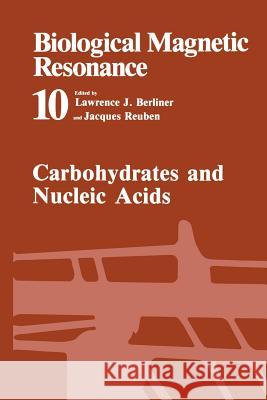 Carbohydrates and Nucleic Acids Lawrence J. Berliner Jacques Reuben 9781475794762 Springer - książka