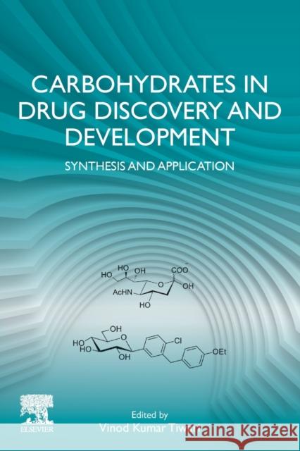 Carbohydrates in Drug Discovery and Development: Synthesis and Application Vinod K. Tiwari 9780128166758 Elsevier - książka