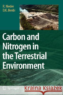 Carbon and Nitrogen in the Terrestrial Environment R. Nieder D. K. Benbi 9781402084324 Not Avail - książka