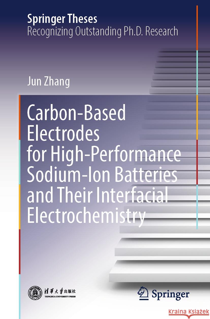 Carbon-Based Electrodes for High-Performance Sodium-Ion Batteries and Their Interfacial Electrochemistry Jun Zhang 9789819975655 Springer - książka