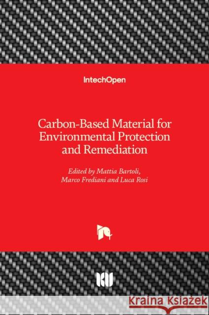 Carbon-Based Material for Environmental Protection and Remediation Marco Frediani Luca Rosi Mattia Bartoli 9781789845860 Intechopen - książka