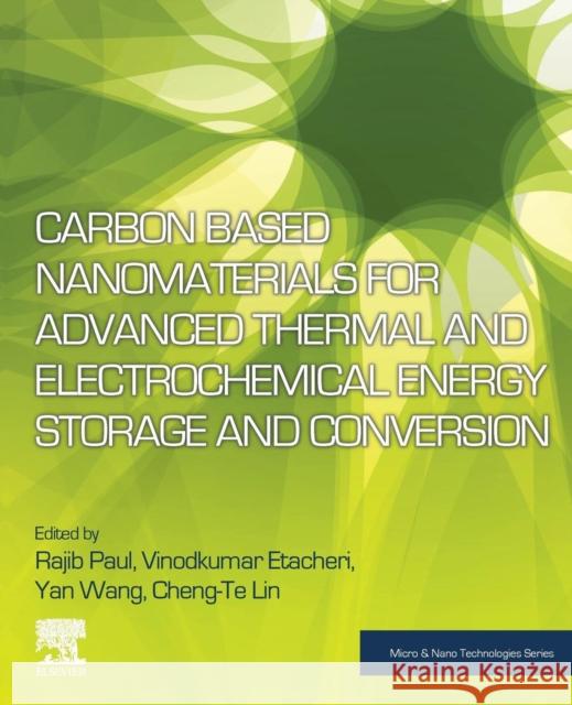 Carbon Based Nanomaterials for Advanced Thermal and Electrochemical Energy Storage and Conversion Cheng-Te Lin Yan Wang Vinodkumar Etacheri 9780128140833 Elsevier - książka