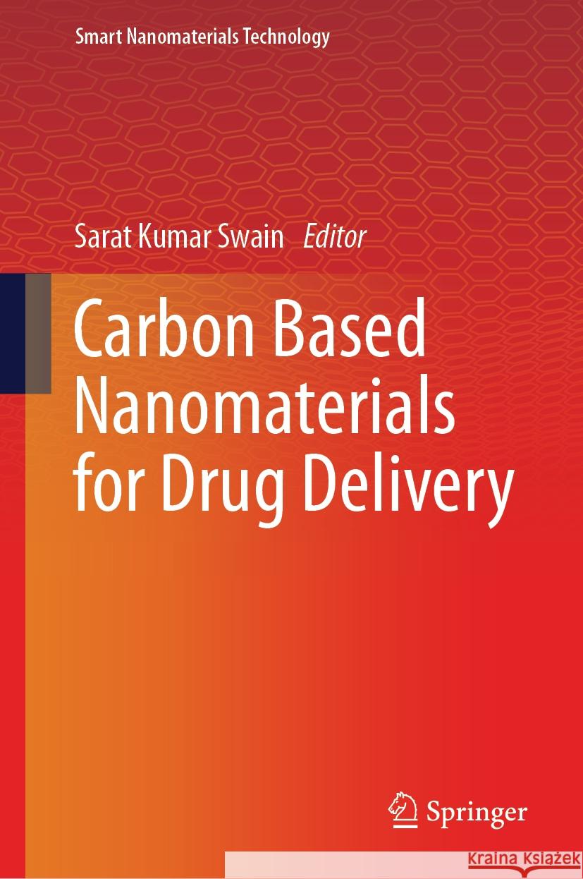 Carbon Based Nanomaterials for Drug Delivery Sarat Kumar Swain 9789819780853 Springer Verlag, Singapore - książka
