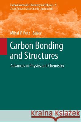 Carbon Bonding and Structures: Advances in Physics and Chemistry Putz, Mihai V. 9789400717329 Springer - książka