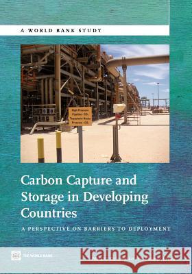 Carbon Capture and Storage in Developing Countries: A Perspective on Barriers to Deployment Kulichenko, Natalia 9780821396094 World Bank Publications - książka