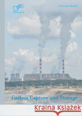 Carbon Capture and Storage: Verfahren zur Reduzierung von CO2-Emissionen in Kraftwerken Bartels, Christian 9783959347402 Diplomica Verlag Gmbh - książka