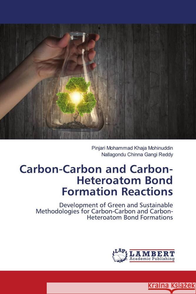 Carbon-Carbon and Carbon-Heteroatom Bond Formation Reactions Mohammad Khaja Mohinuddin, Pinjari, Chinna Gangi Reddy, Nallagondu 9786203856156 LAP Lambert Academic Publishing - książka