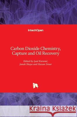 Carbon Dioxide Chemistry, Capture and Oil Recovery Karam Hassan Srour Janah Shaya 9781789235746 Intechopen - książka