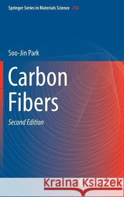 Carbon Fibers Soo-Jin Park 9789811305375 Springer - książka