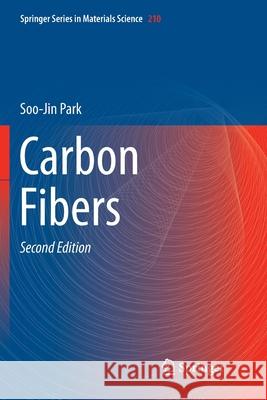 Carbon Fibers Soo-Jin Park 9789811344459 Springer - książka