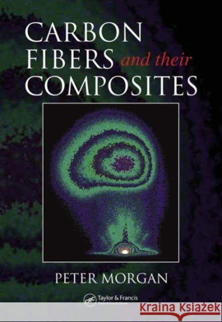 Carbon Fibers and Their Composites Peter Morgan 9780824709839 CRC Press - książka