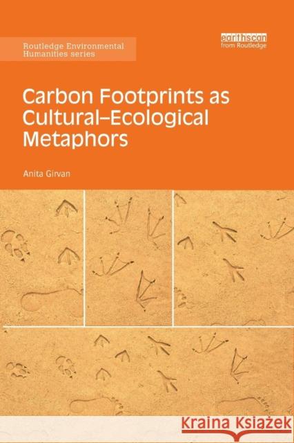 Carbon Footprints as Cultural-Ecological Metaphors Anita Girvan 9780367263041 Routledge - książka