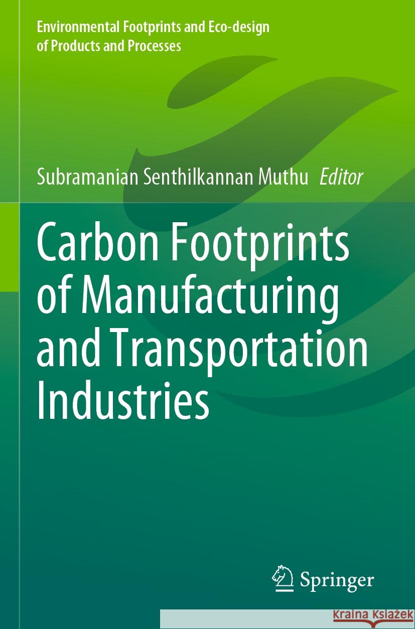 Carbon Footprints of Manufacturing and Transportation Industries  9789811972287 Springer Nature Singapore - książka