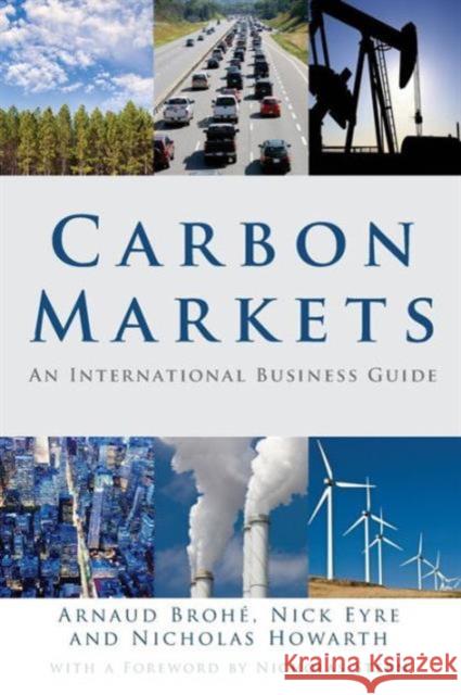 Carbon Markets: An International Business Guide Arnauld Brohe Nick Eyre Nicholas Howarth 9781138880801 Routledge - książka