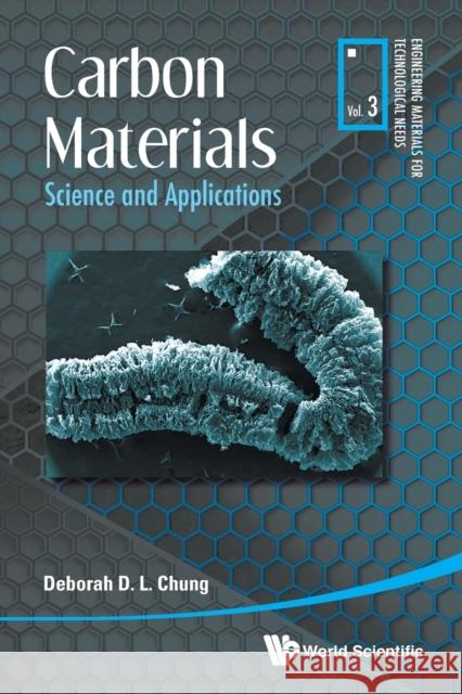 Carbon Materials: Science and Applications Deborah D. L. Chung 9789811200939 World Scientific Publishing Co Pte Ltd - książka