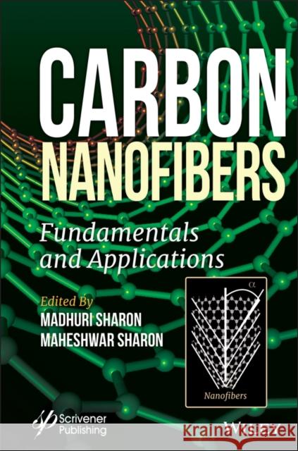 Carbon Nanofibers: Fundamentals and Applications  9781119768814 Wiley-Scrivener - książka