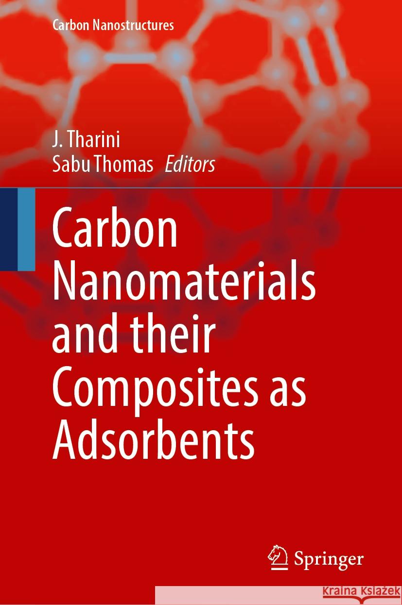 Carbon Nanomaterials and Their Composites as Adsorbents J. Tharini Sabu Thomas 9783031487187 Springer - książka